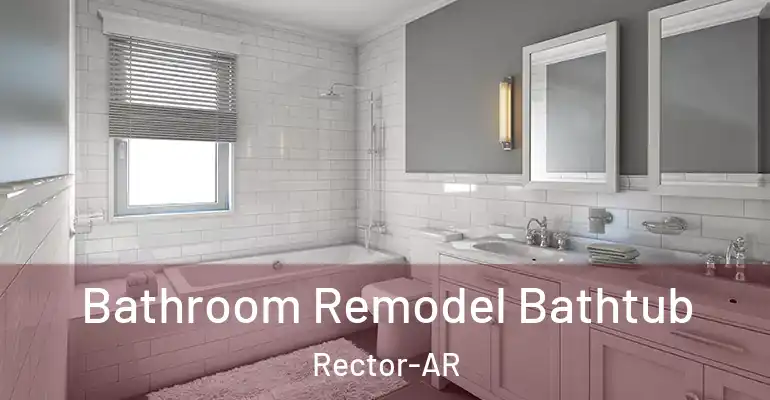 inner Bathroom imggen Bathroom Remodel Bathtub Rector-AR
